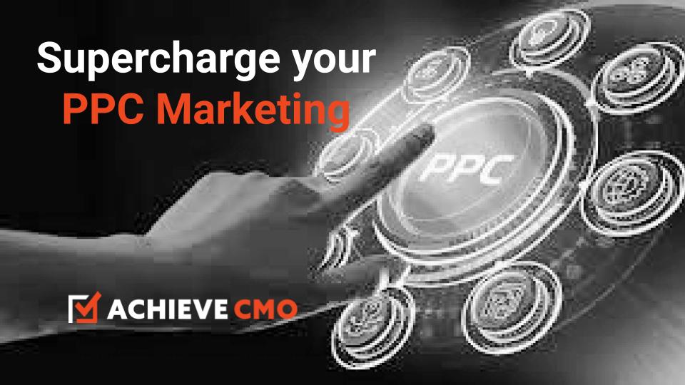 Supercharging Your PPC Marketing